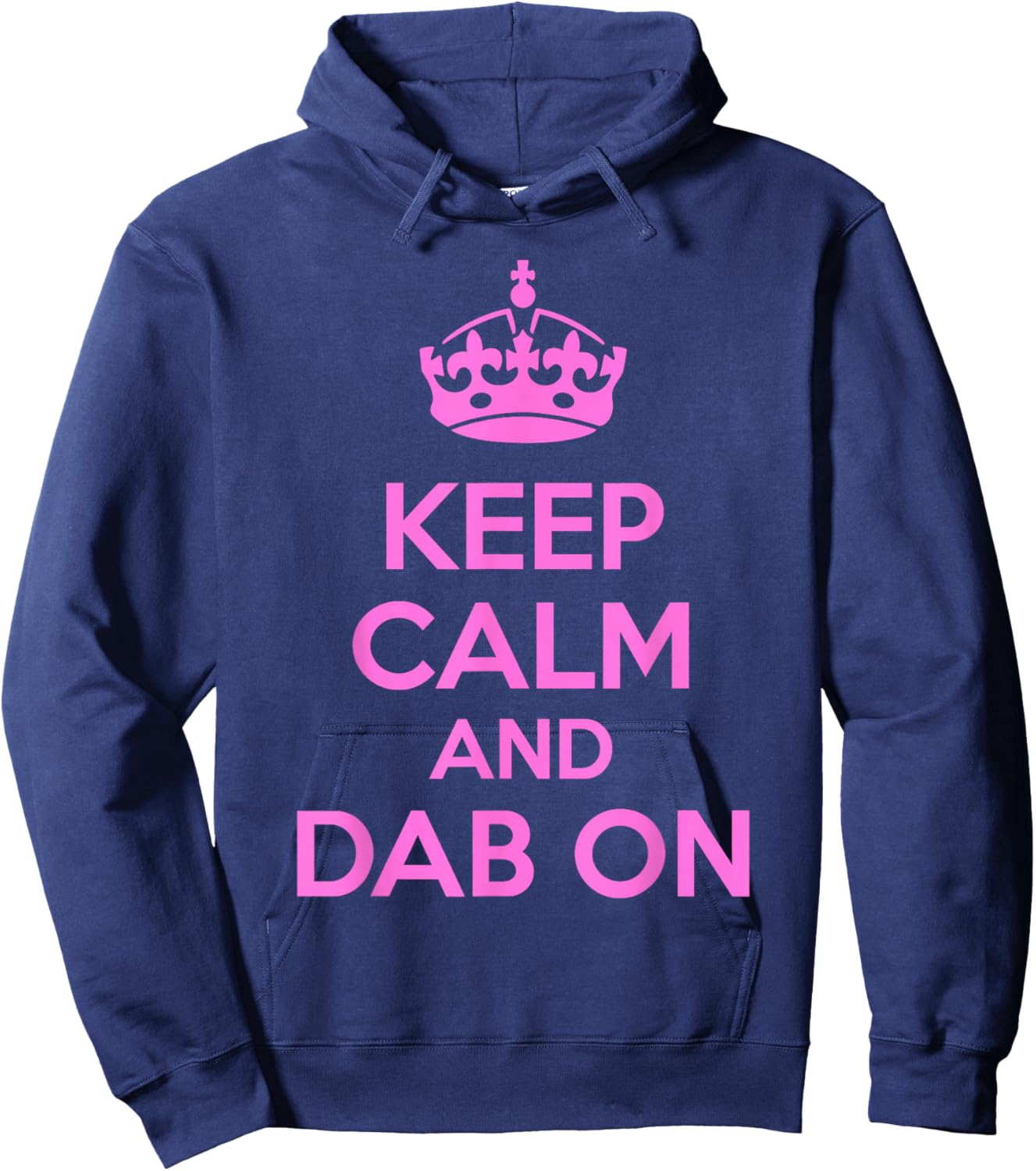 Keep Calm and Dab On Pink Funny Saying Y2k Hoodie - Hoodie | Navy