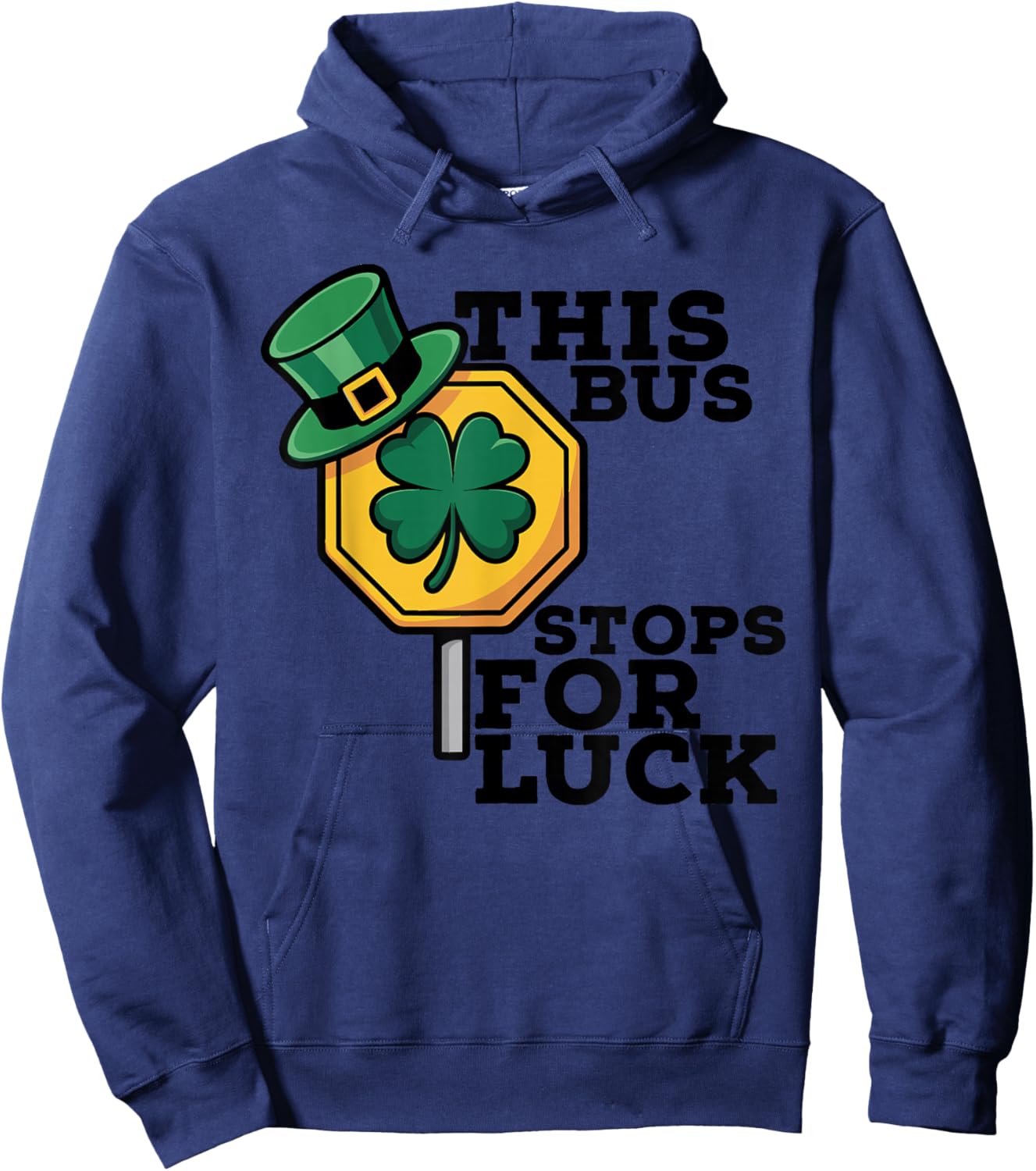 School Bus Driver St Patricks Day This Bus Stops for Luck Hoodie - Hoodie | Navy