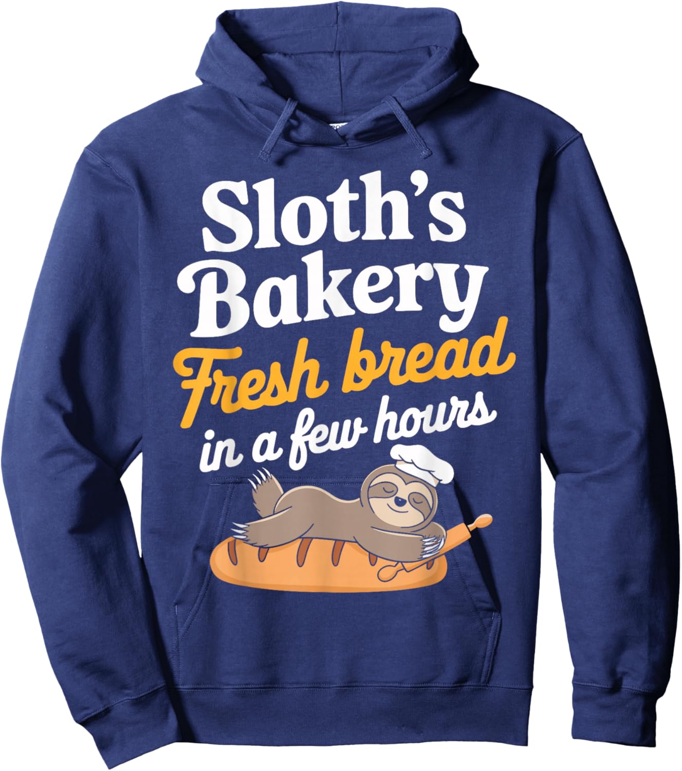 Sloth’s Bakery Fresh Bread In a Few Hours Funny Sloth Bread Hoodie - Hoodie | Navy