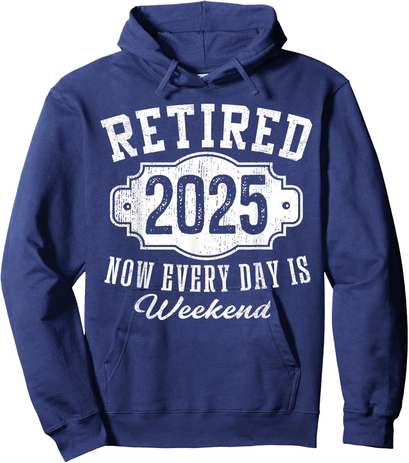 Retirement 2025 Gifts Men Classic Badge Retired 2025 Now Every Day Is Weekend Vintage Emblem Hoodie - Hoodie | Navy
