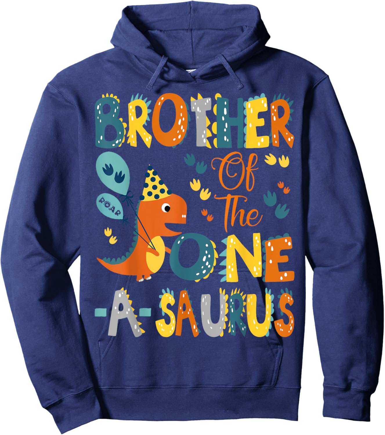 Brother Of The One-A-Saurus 1St Birthday Dinosaur Party Hoodie - Hoodie | Navy