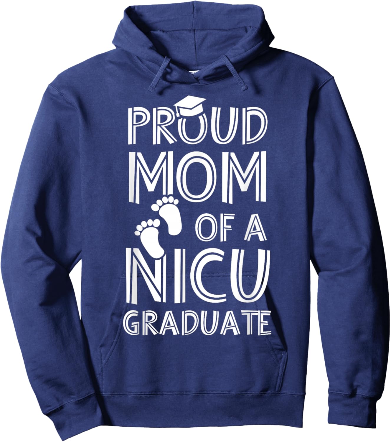 Proud Mom NICU Graduate Funny Newborn Nurse Hoodie - Hoodie | Navy