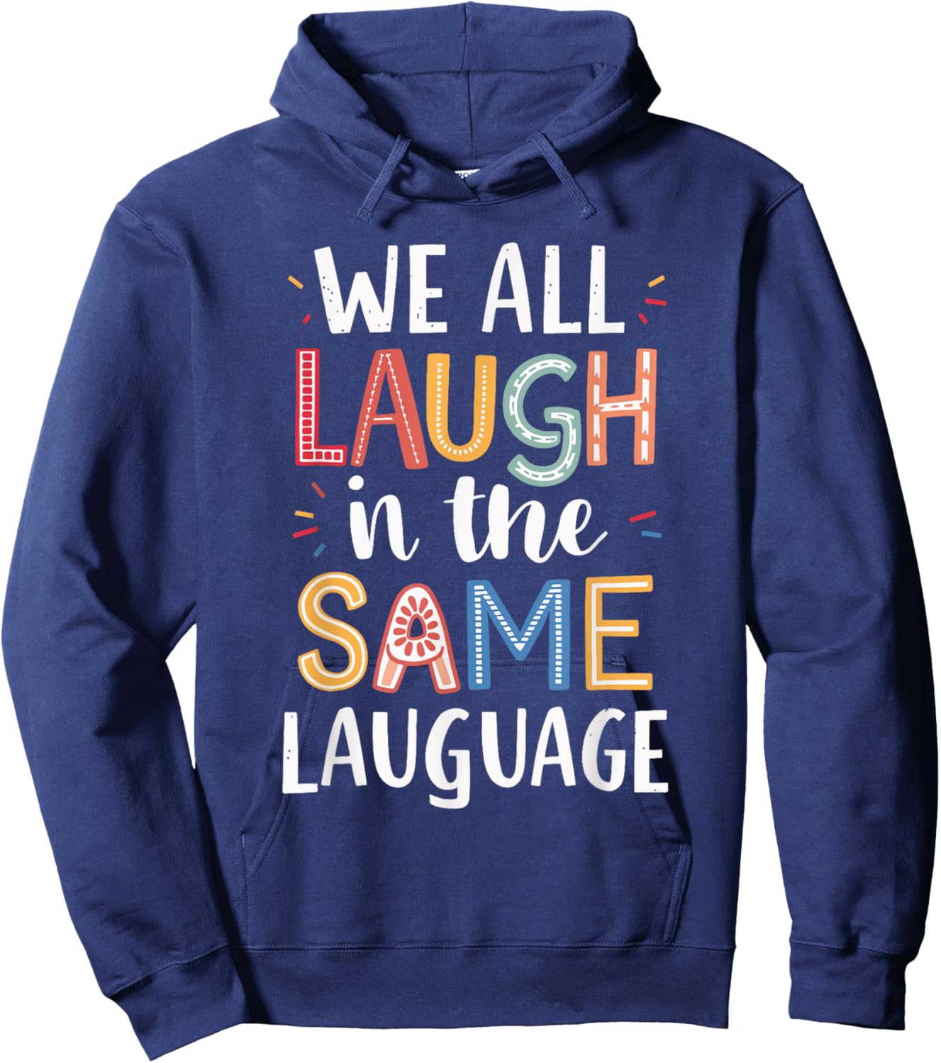 We All Laugh In The Same Language Hoodie - Hoodie | Navy