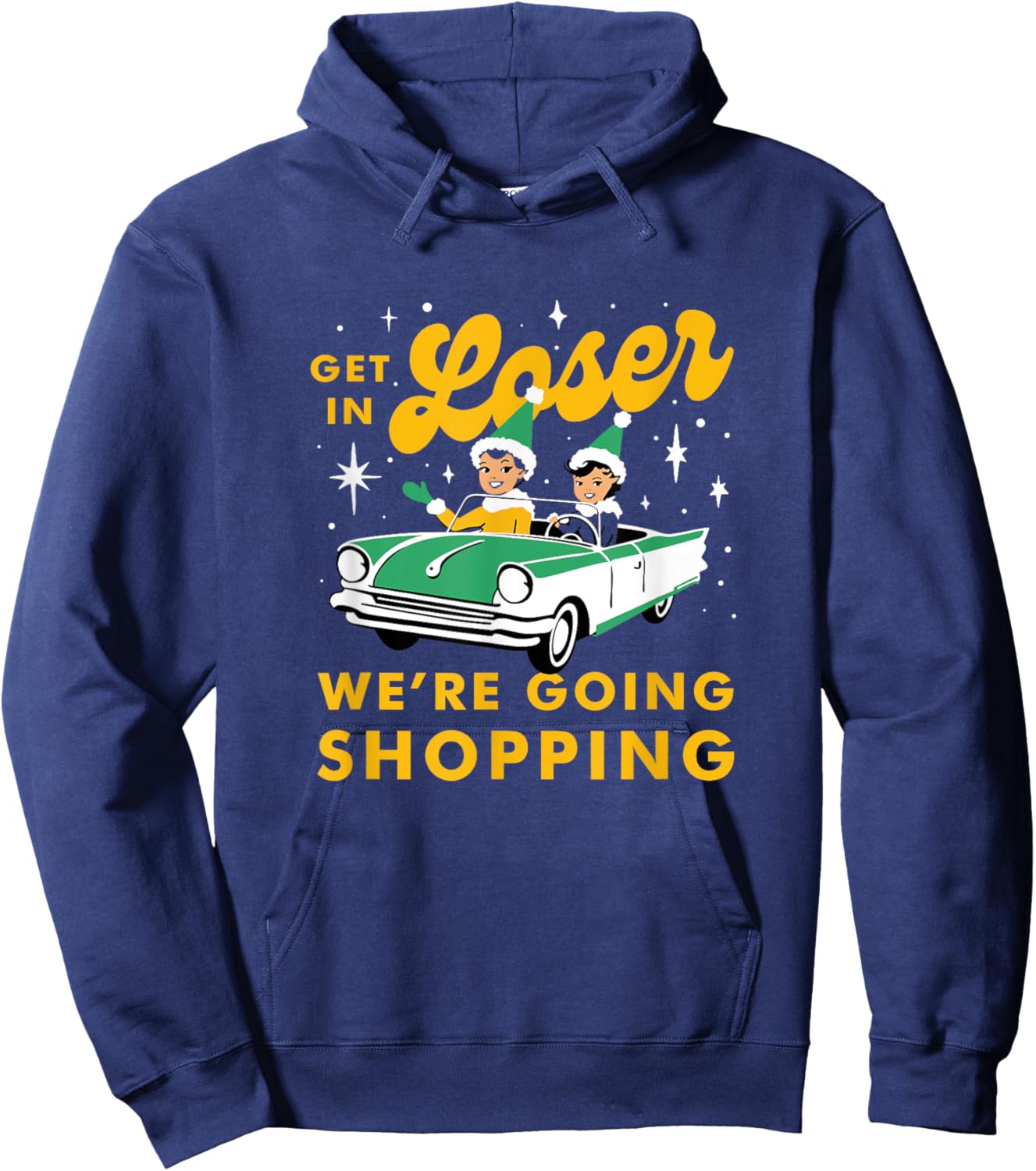 Funny Christmas Get In Loser We're Going Shopping Hoodie - Hoodie | Navy
