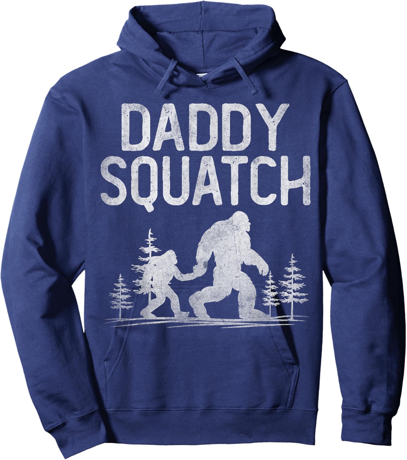 Daddy Squatch Funny Bigfoot Daddy Dad Father's Day Hoodie - Hoodie | Navy