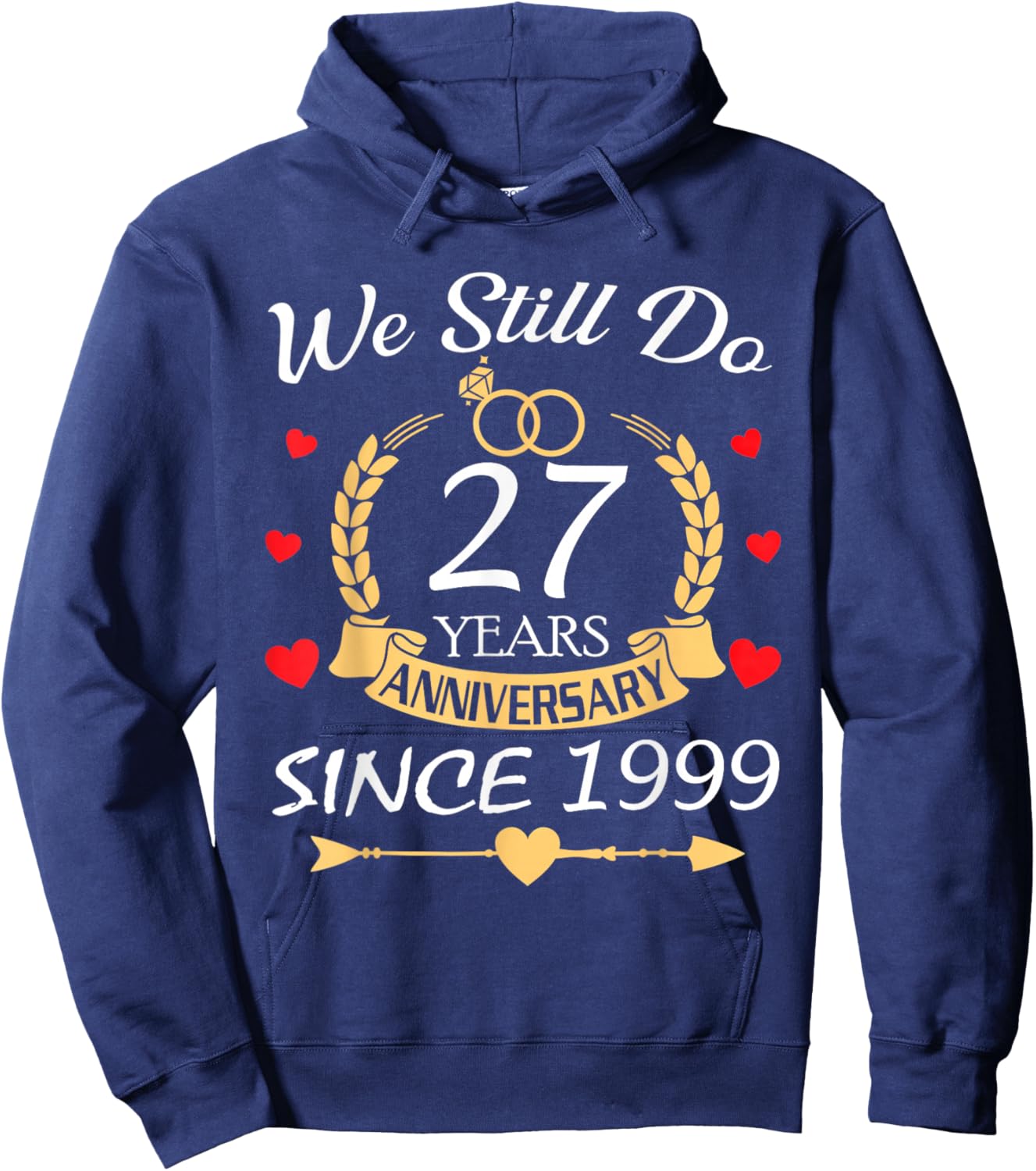 Couples Romantic We Still Do 27 Year Anniversary Since 1999 Hoodie - Hoodie | Navy