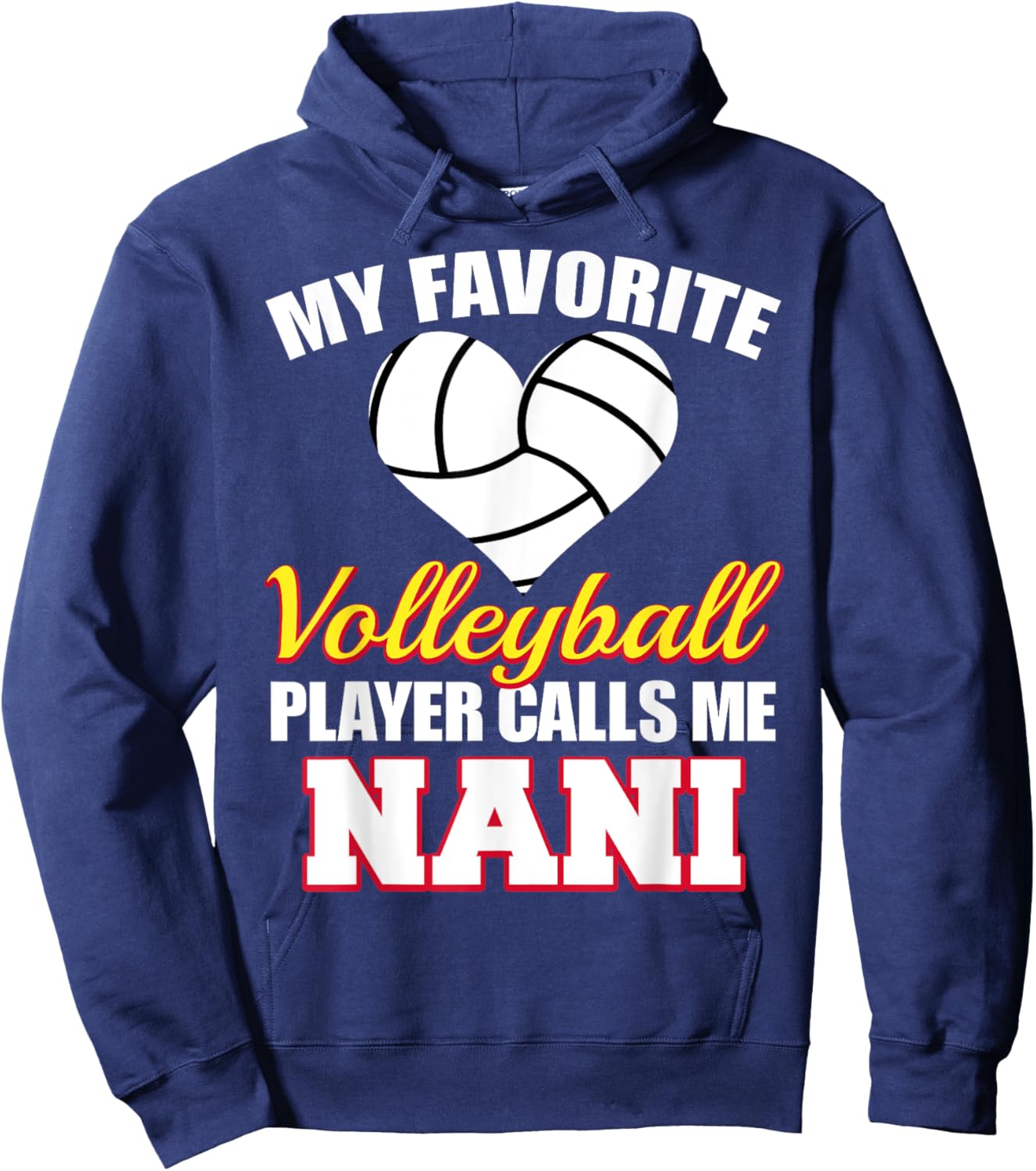 My Favorite Volleyball Player Calls Me Nani Volleyball Nani Hoodie - Hoodie | Navy