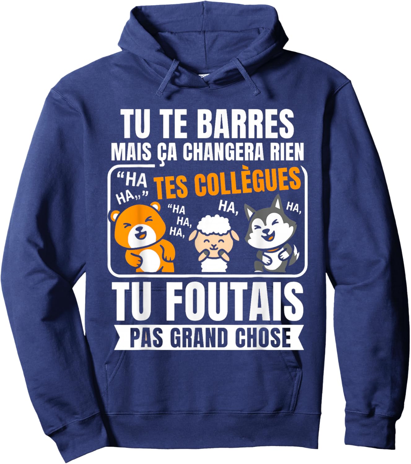 Blague nul Tu Te Barres Humour Collègues Bureau Départ Hoodie - Hoodie | Navy