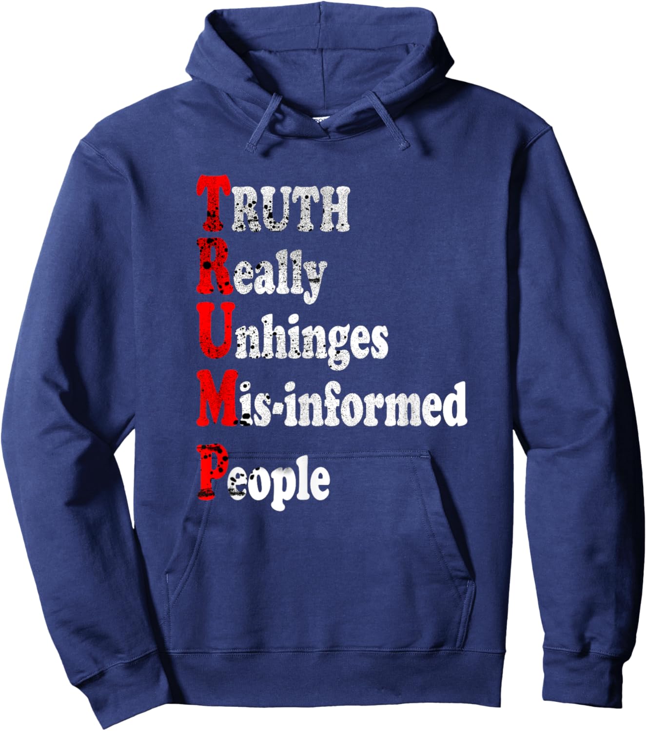Truth Really Unhinges Misinformed People Inspirational Funny Hoodie - Hoodie | Navy