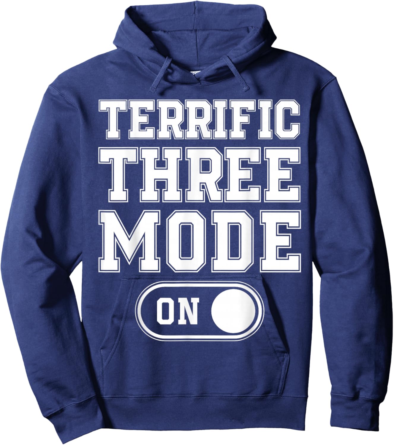 Terrific Three Mode On 3Rd Birthday Gifts Bday 3 Years Old Hoodie - Hoodie | Navy