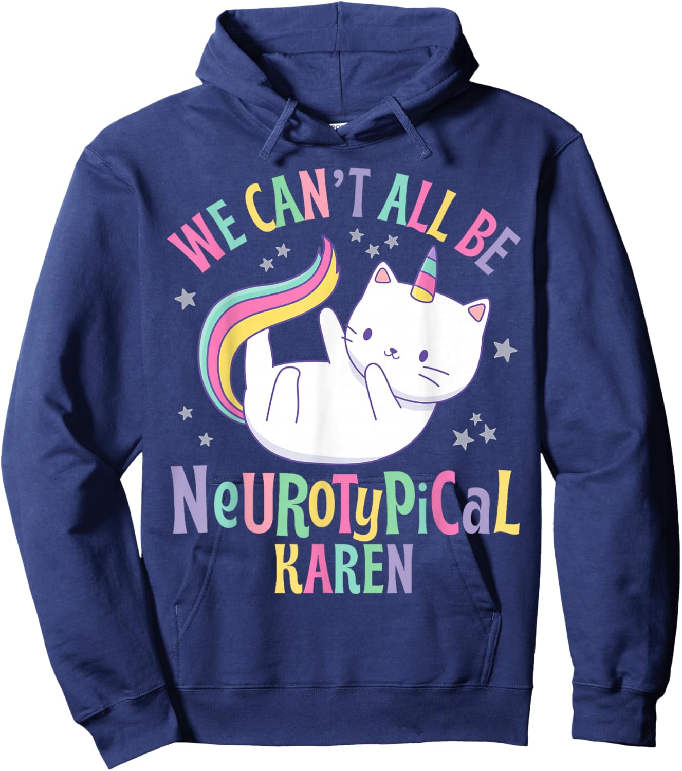 We Can't All Be Neurotypical Karen Funny Autism Unicorn Cat Hoodie - Hoodie | Navy