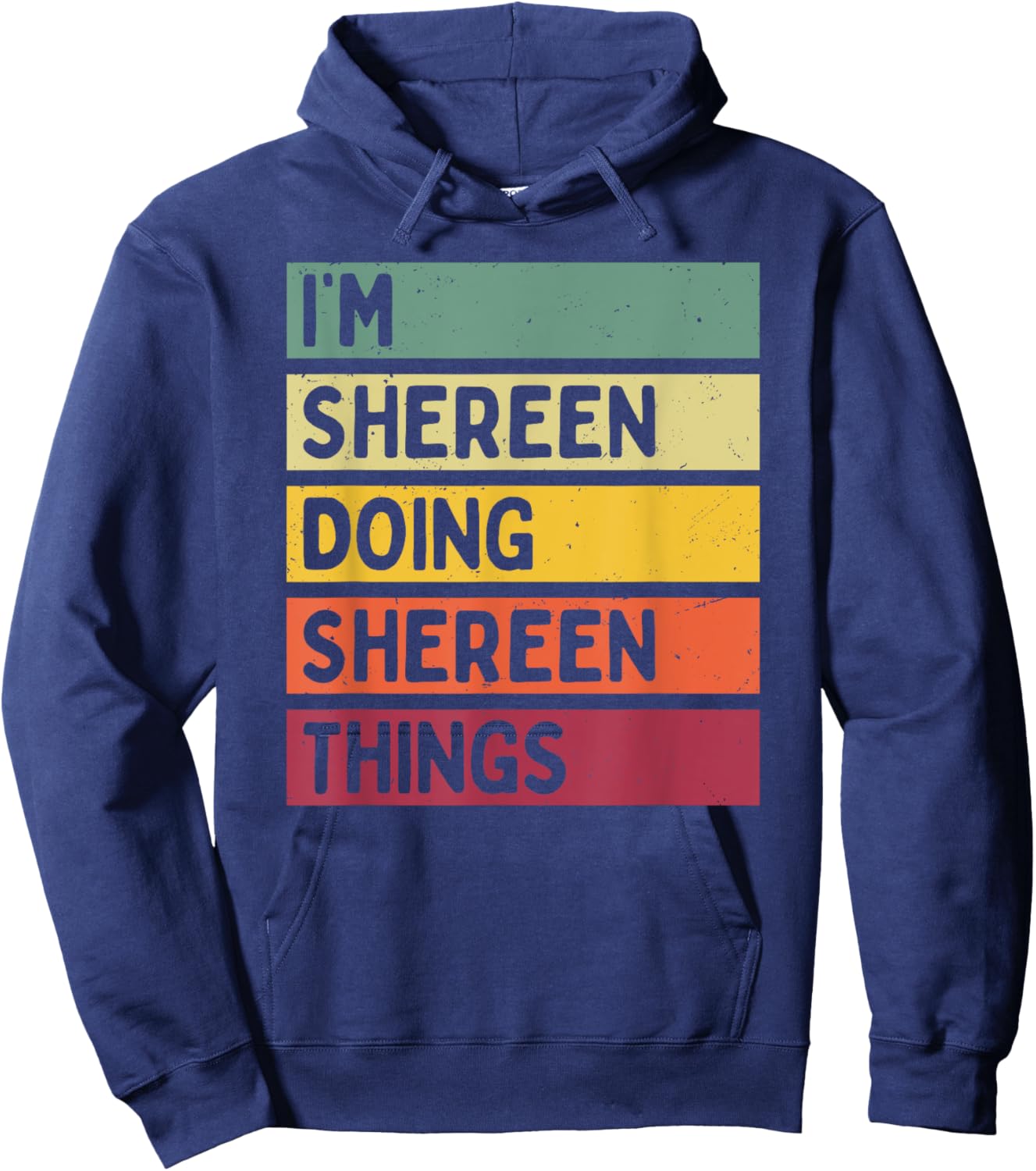 I'm Shereen Doing Shereen Things Funny Personalized Quote Hoodie - Hoodie | Navy