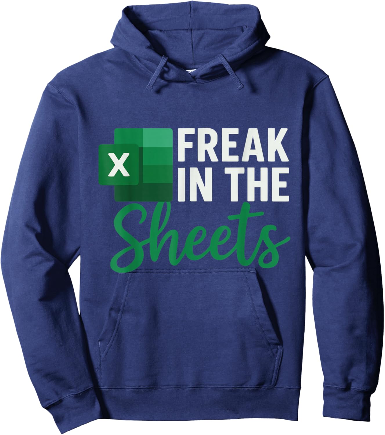 Freak in The Sheets, Funny Spreadsheet for Accountant Excel Hoodie - Hoodie | Navy