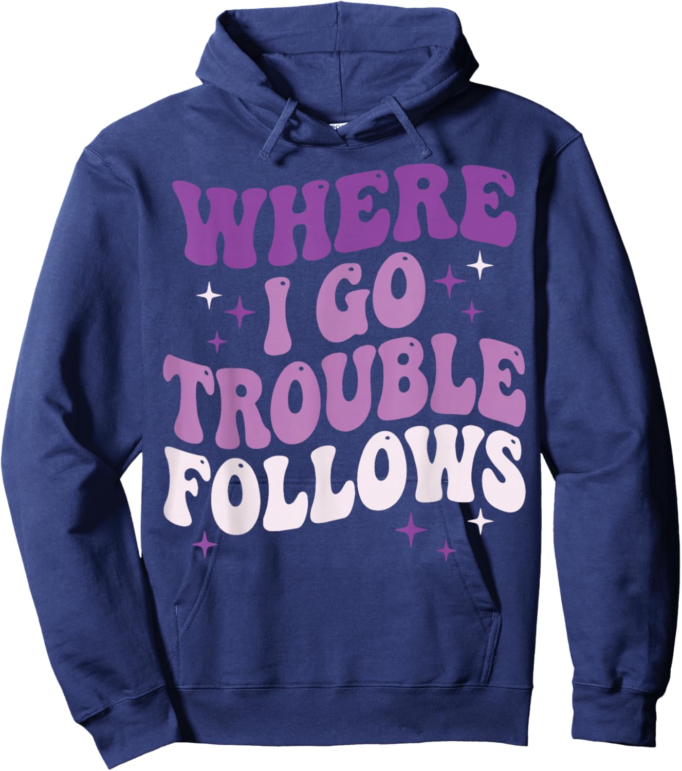 Where I Go Trouble Follows Hoodie - Hoodie | Navy
