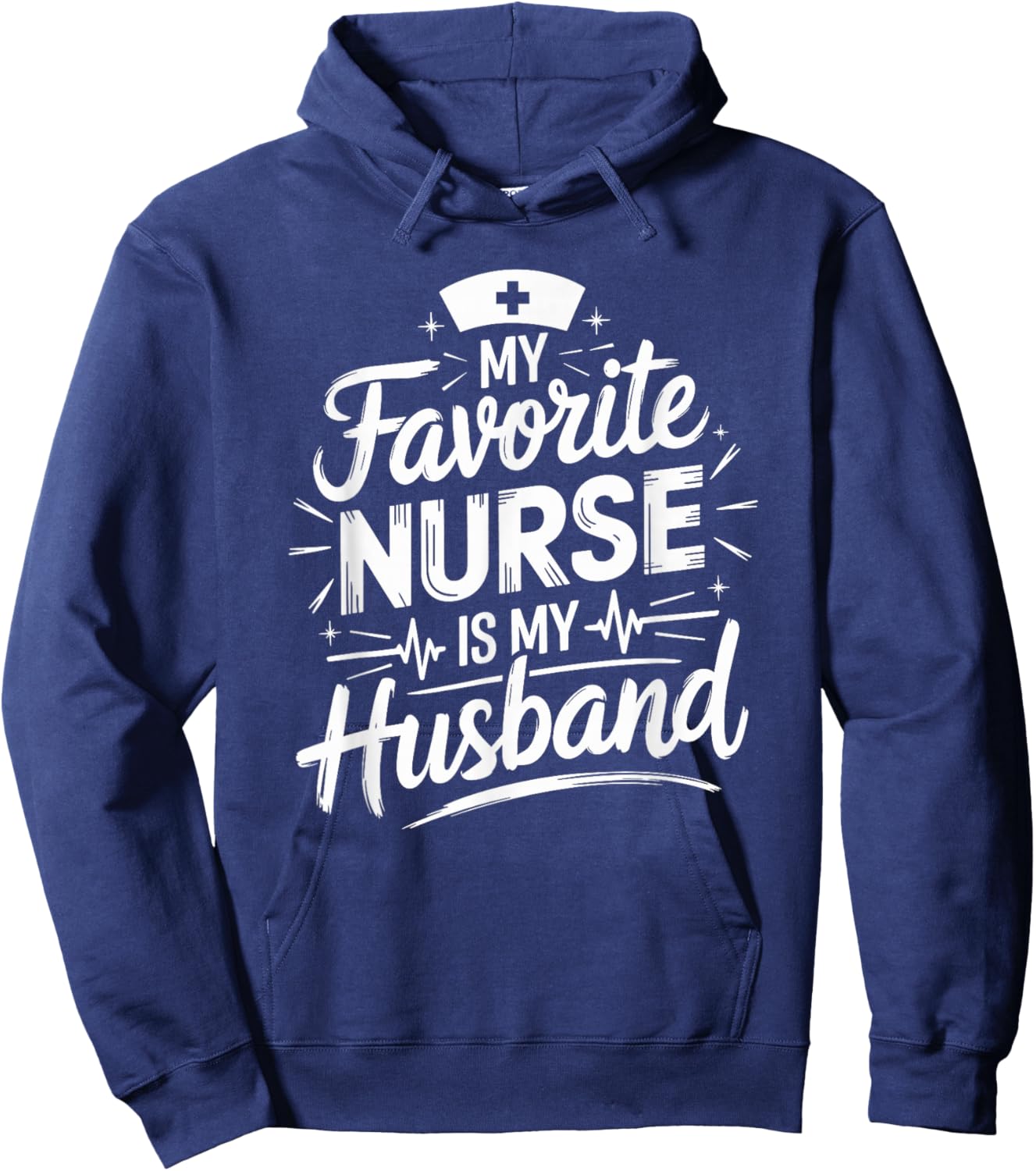 Nurse Husband My Favorite Nurse Is My Husband, Nurse Wife Hoodie - Hoodie | Navy