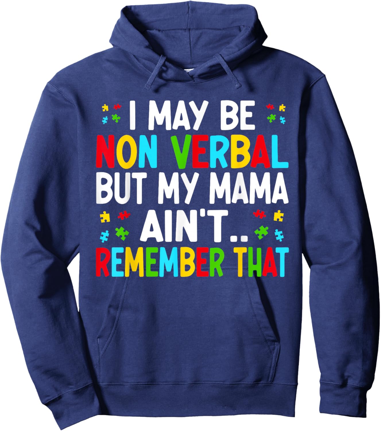 I May Be Non Verbal but My Mama Ain't Remember That Autism Hoodie - Hoodie | Navy