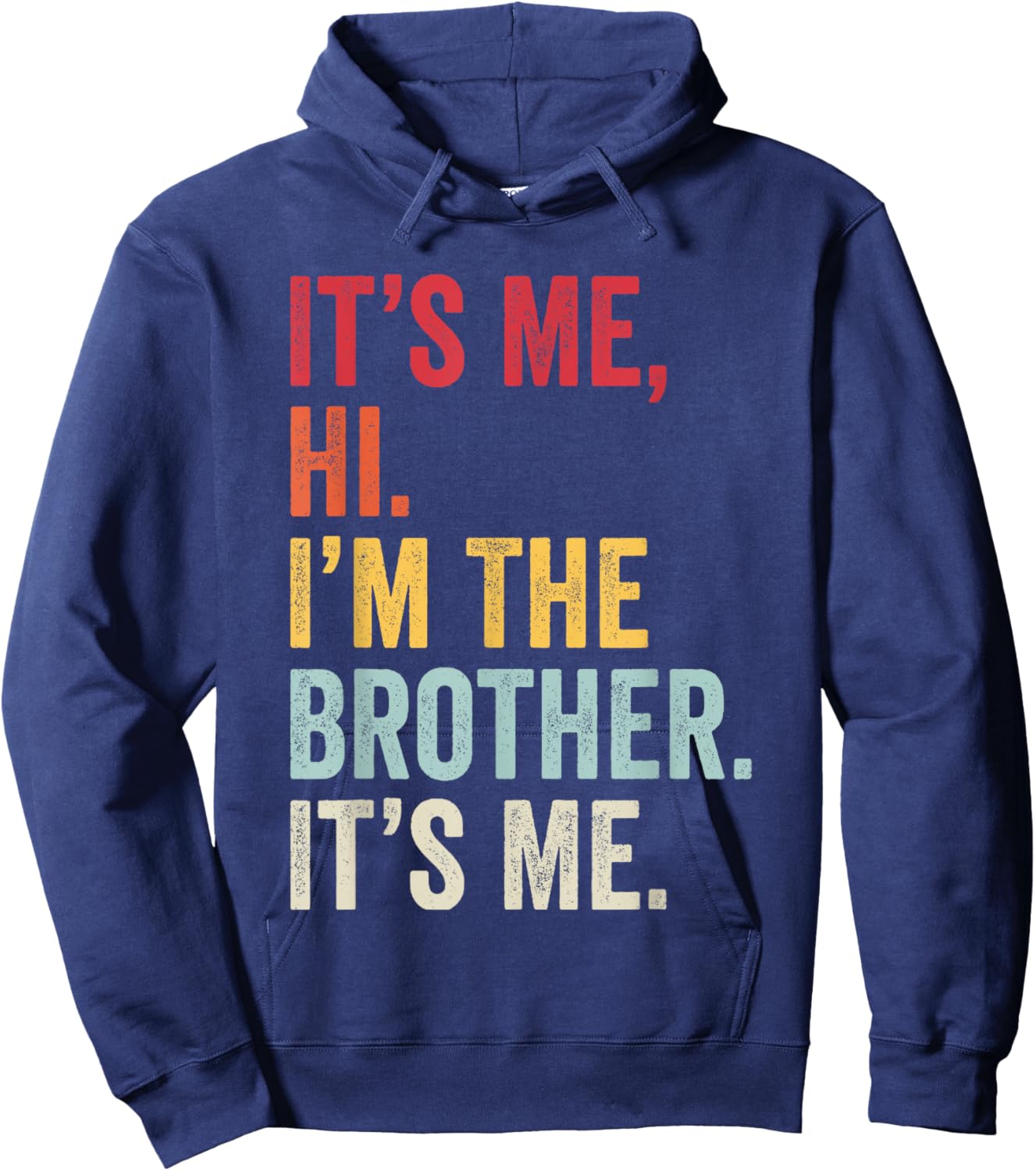 It's Me Hi I'm The Brother It's Me Retro Bro Funny Brothers Hoodie - Hoodie | Navy