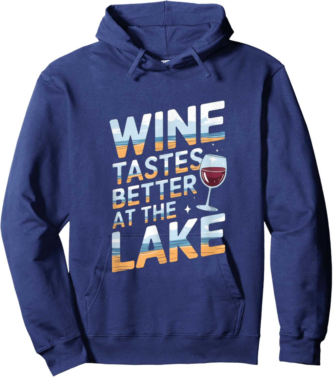 Wine Tastes Better At The Lake - Relaxed Wine Lover Artwork Hoodie - Hoodie | Navy