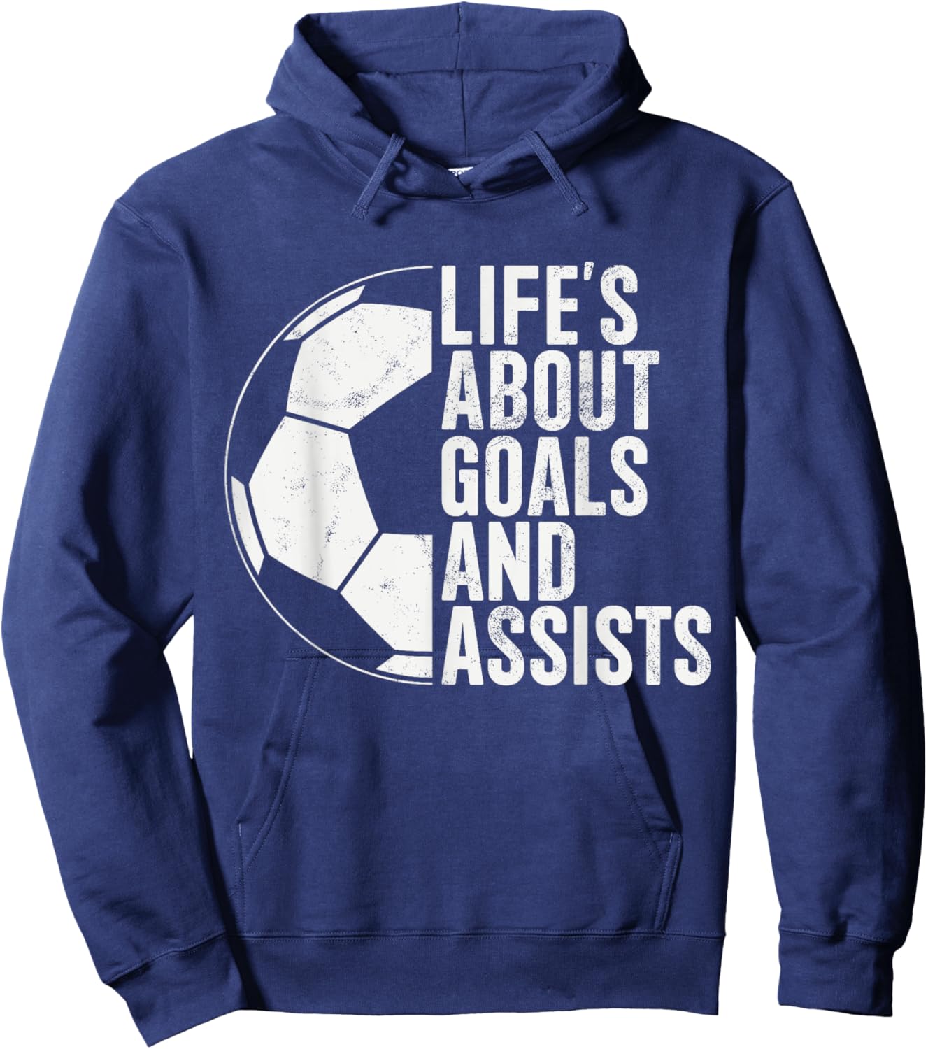 Life's About Goals And Assists Soccer Fan Funny Soccer Hoodie - Hoodie | Navy