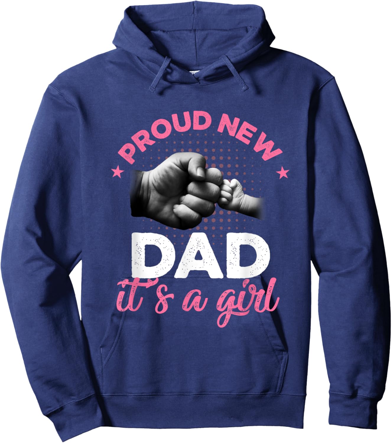 Proud New Dad It's A Girl Shirt Promoted To Daddy Hoodie - Hoodie | Navy