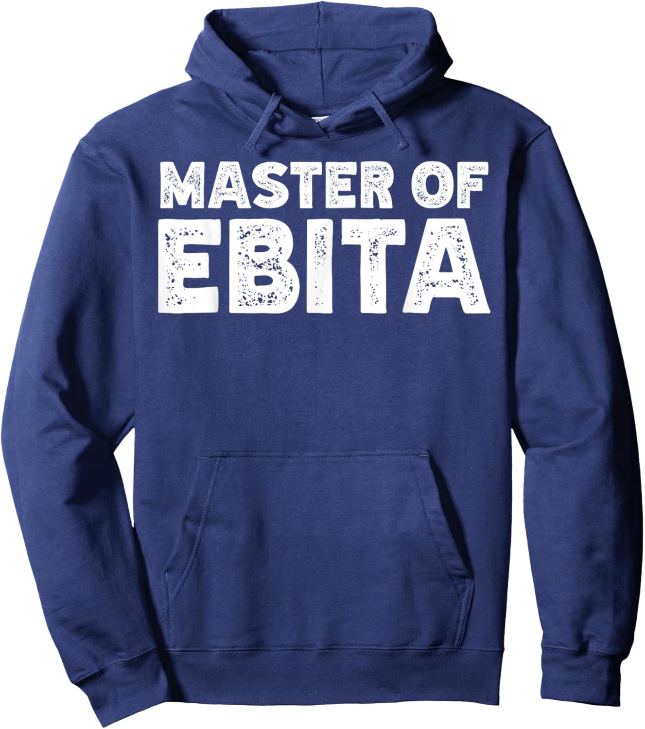 Master of Ebita Accountant Funny Coworker Financial Control Hoodie - Hoodie | Navy