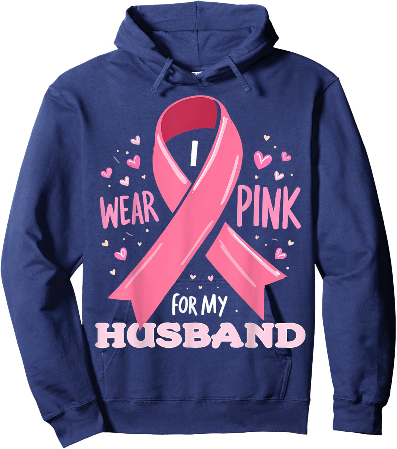 I Wear Pink For My Husband Cancer Support Awareness Hoodie - Hoodie | Navy