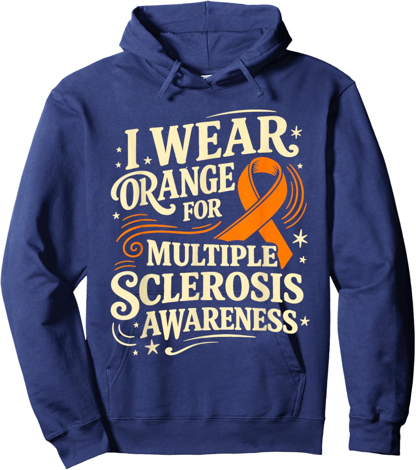 I Wear Orange for Multiple Sclerosis Awareness MS Hoodie - Hoodie | Navy