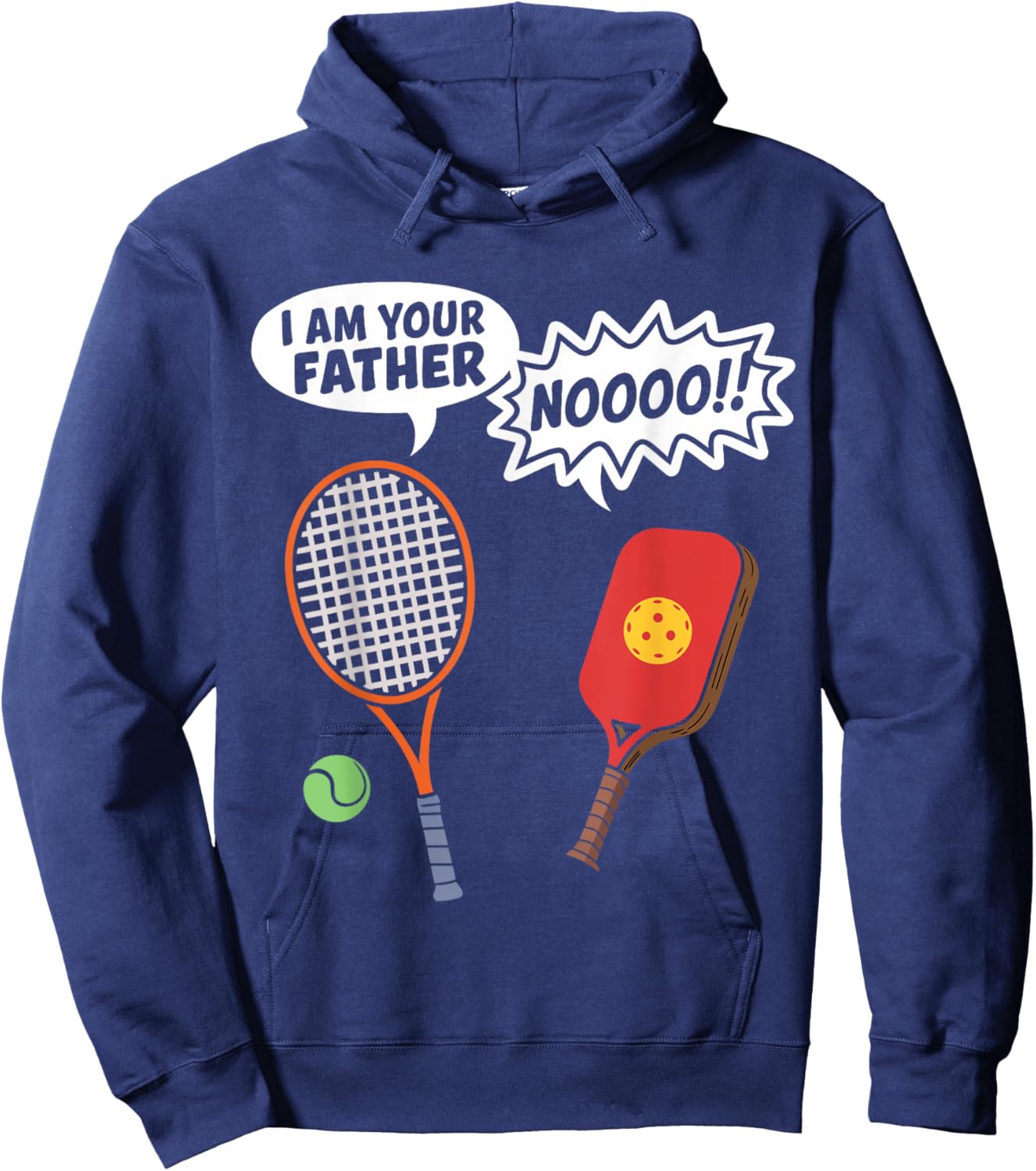 I Am Your Father Funny Pickleball Tennis Racket Men Women Hoodie - Hoodie | Navy