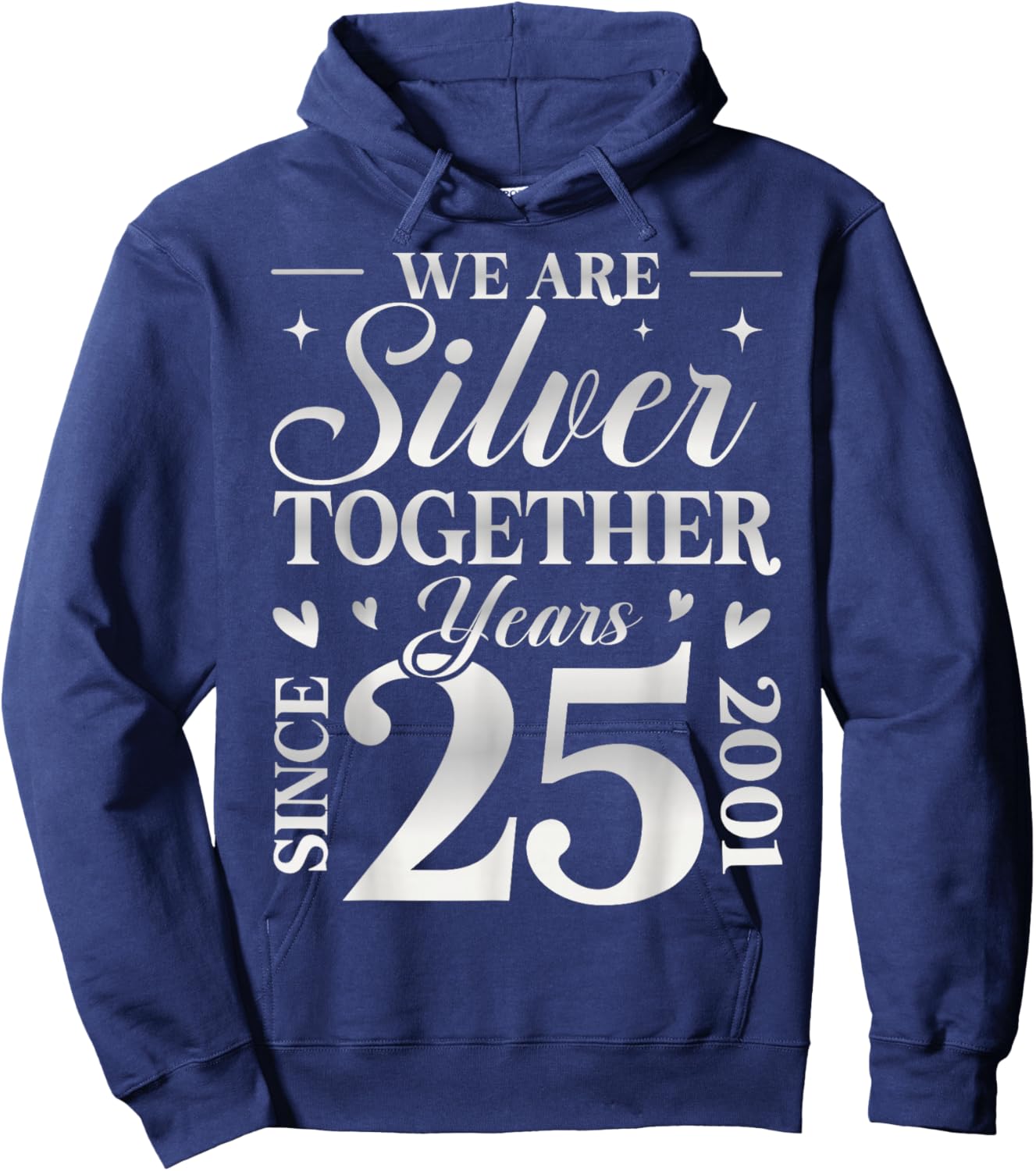 We are Silver Together 25 Years Silver Wedding Anniversary Hoodie - Hoodie | Navy