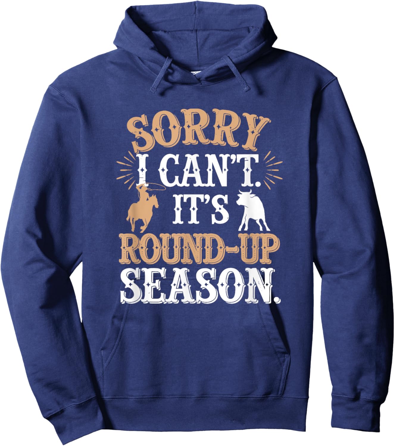 I Can't It's Round-Up Season, Cattle Farmer Hoodie - Hoodie | Navy