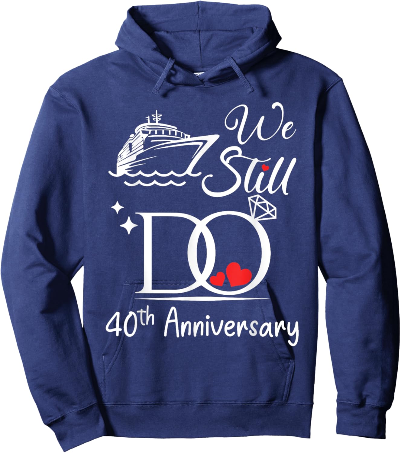 We Still Do 40th Marriage Wedding Anniversary Cruise Couple Hoodie - Hoodie | Navy