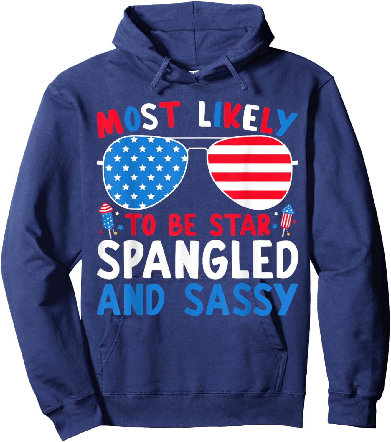 Most Likely To Be Star Spangled And Sassy 4th Of July Family Women Kids Men Hoodie - Hoodie | Navy
