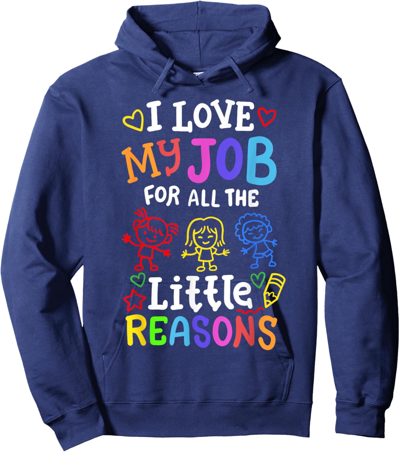 I Love My Job for All The Little Reasons Kids Teachers Women Hoodie - Hoodie | Navy