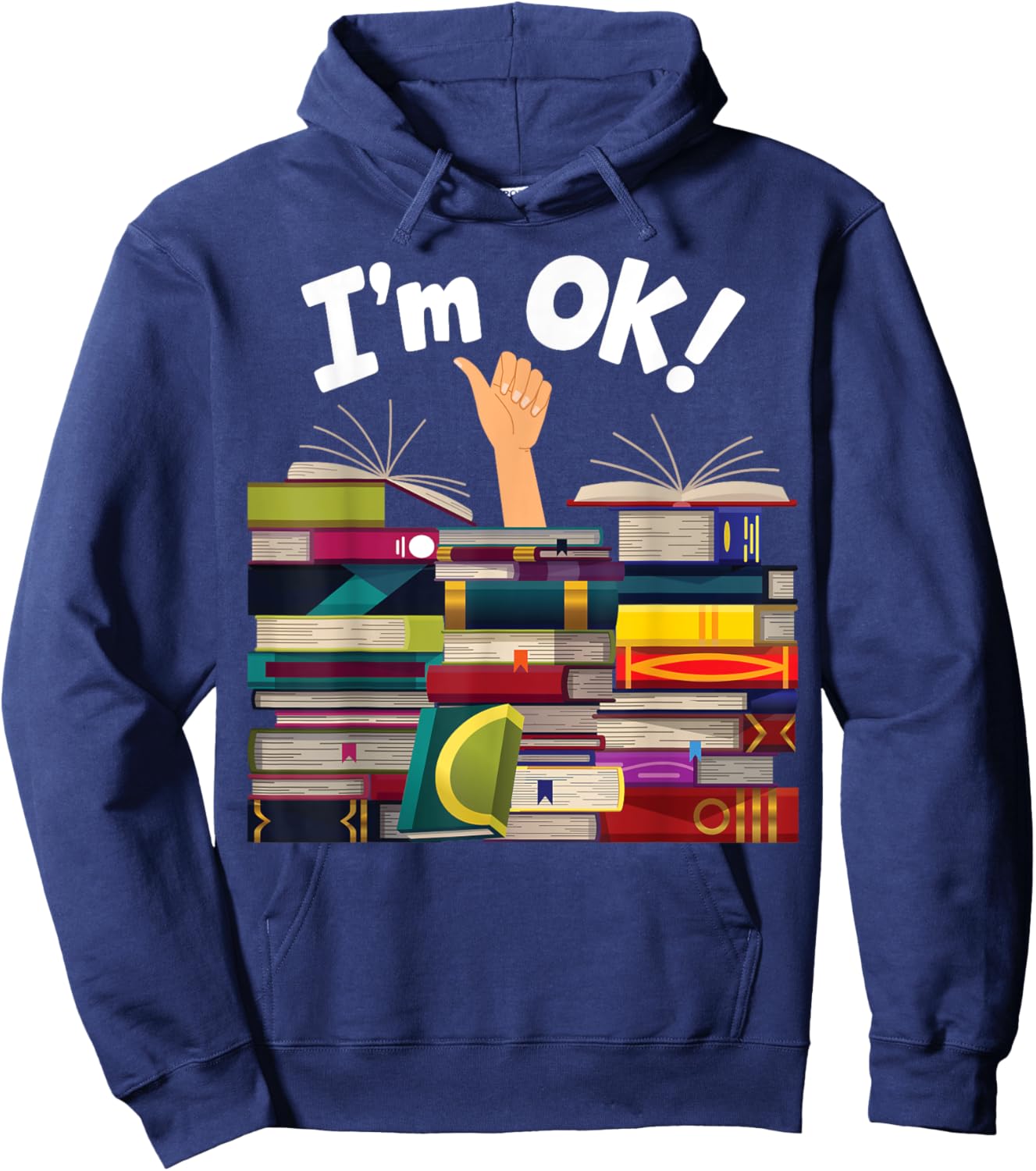 Book Lovers Bookworm Funny Book Nerd I'm Ok Hoodie - Hoodie | Navy