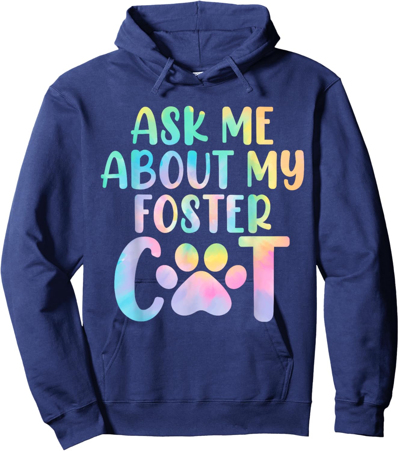 Ask Me About My Foster Cat Tie Dye Shelter Funny Cat Lovers Men Women Hoodie - Hoodie | Navy
