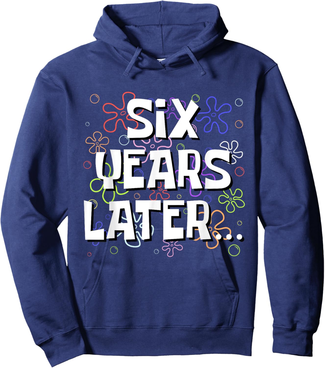 Six Years Later Funny Meme 6 Year Old 6th Birthday Hoodie - Hoodie | Navy
