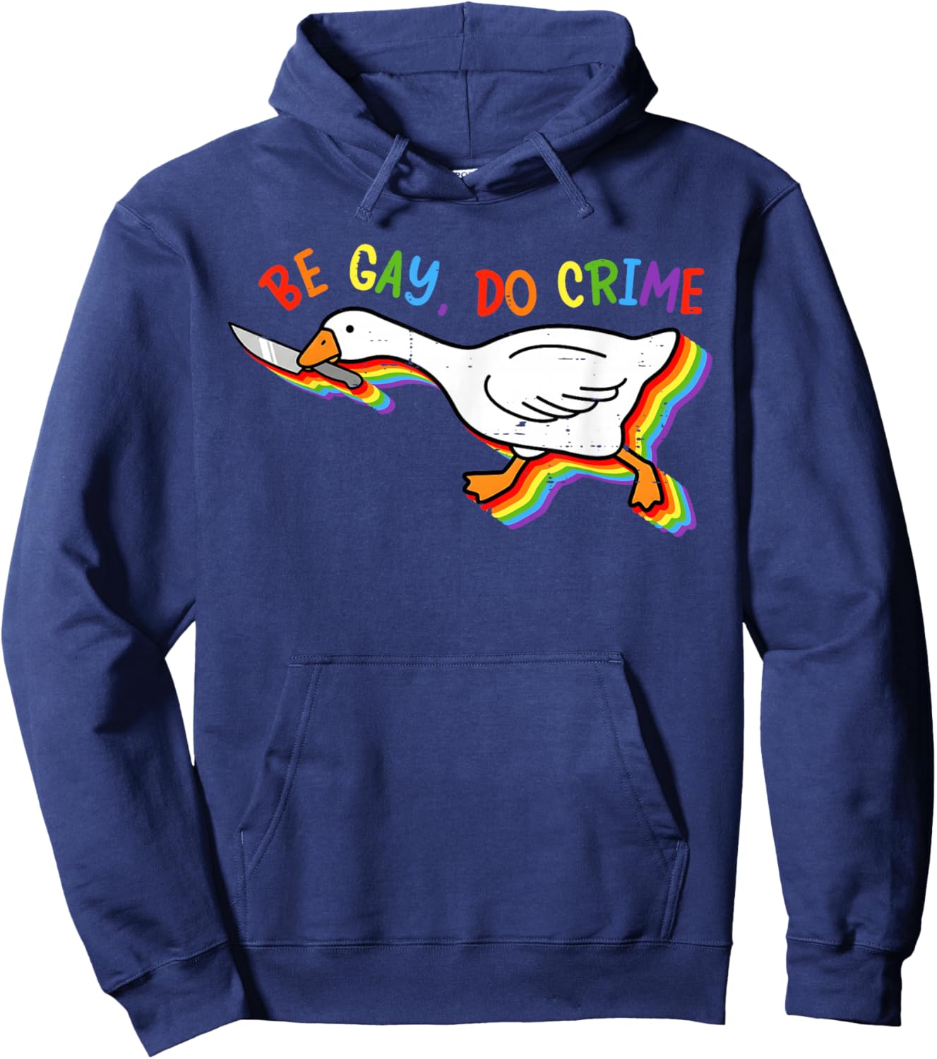 Funny Rainbow Goose Be Gay Do Crime Pride LGBT Men Women Hoodie - Hoodie | Navy