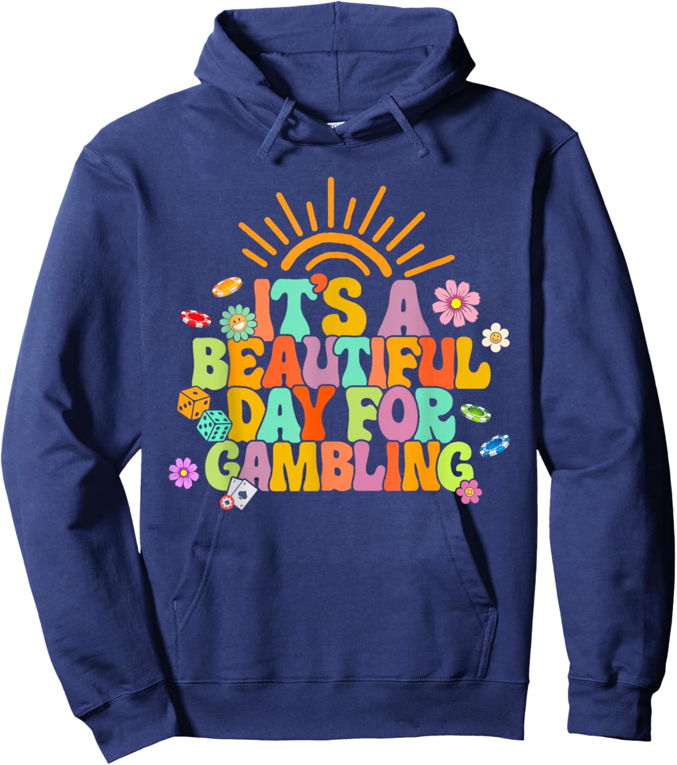 Gambler Gambling Lover It's A Beautiful Day For Gambling Hoodie - Hoodie | Navy