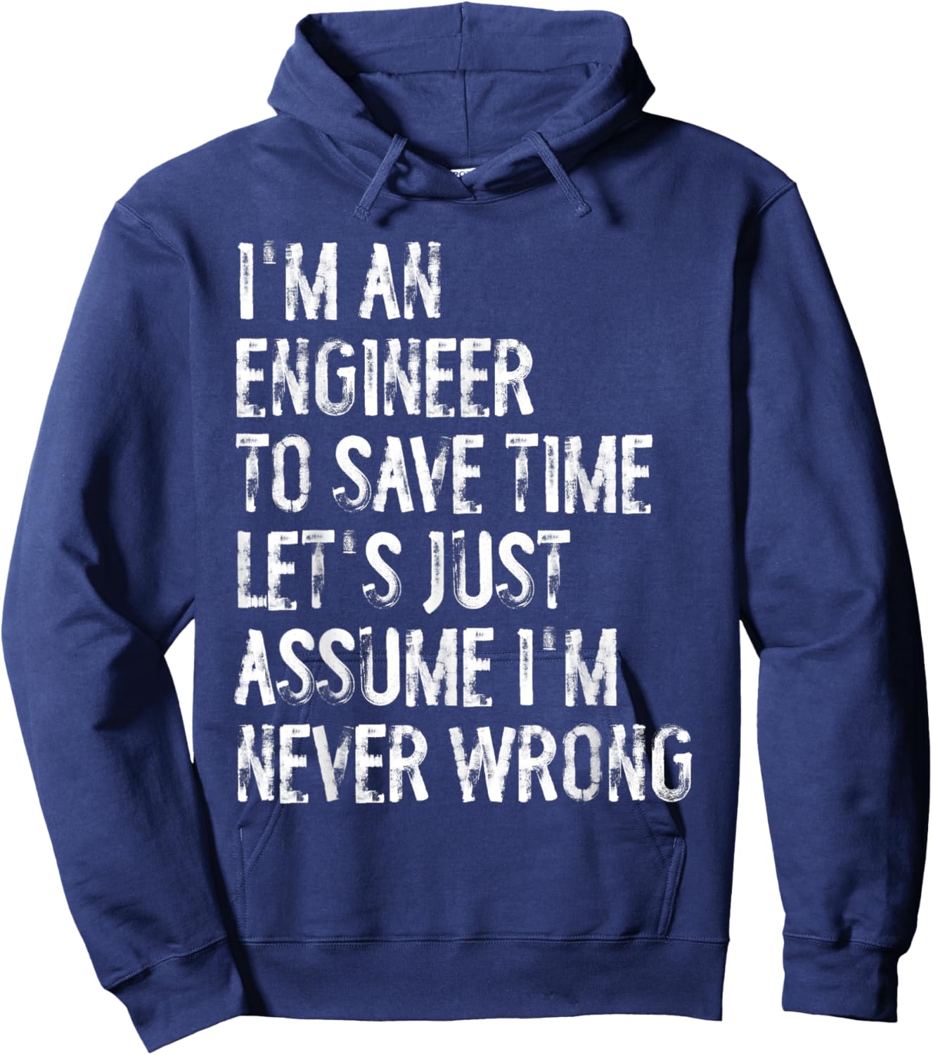 I'm An Engineer Assume I'm Never Wrong Hoodie - Hoodie | Navy