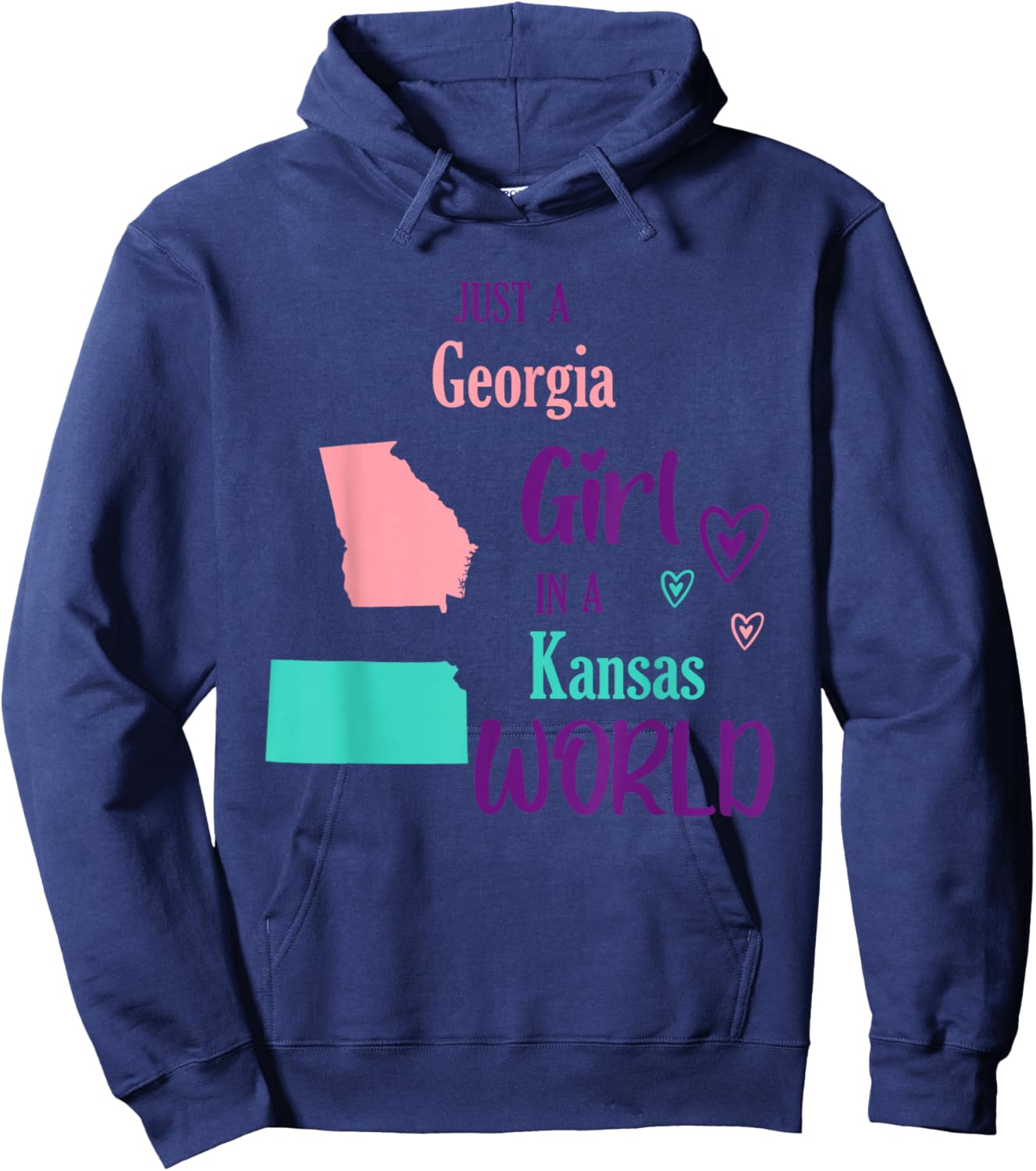 Proud Girl Just a Georgia girl in a Kansas World Hoodie - Hoodie | Navy