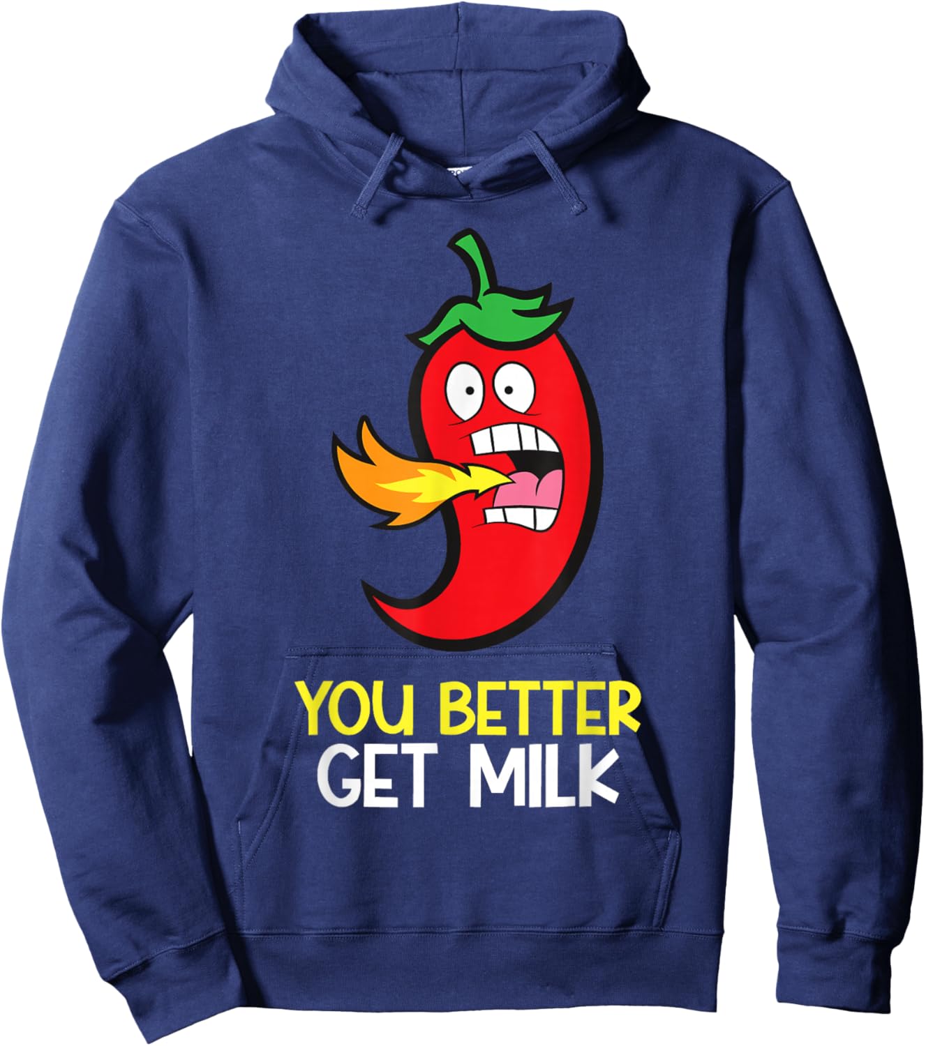 You Better Get Milk Funny Hot Pepper Spicy Chili Hoodie - Hoodie | Navy