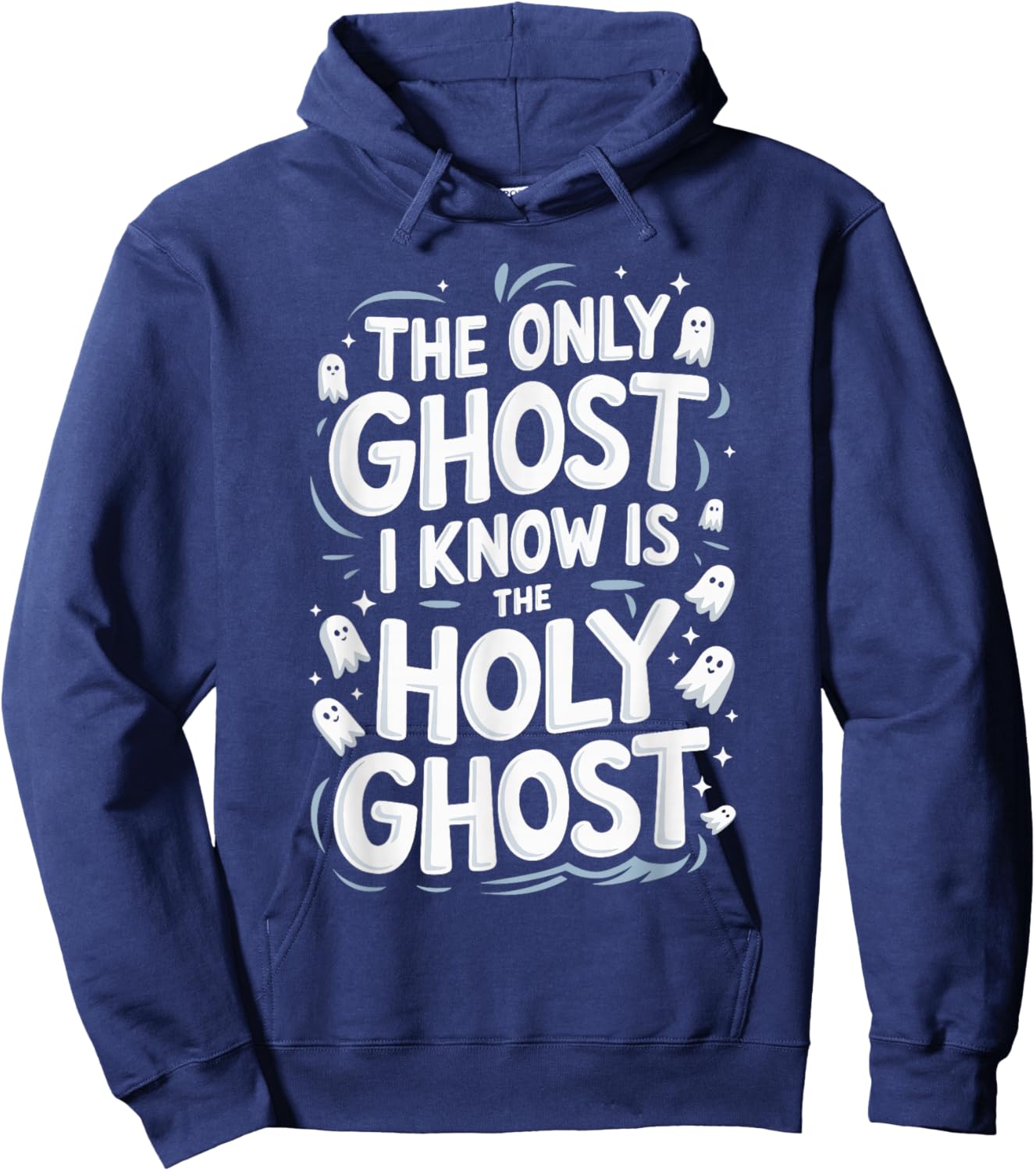 The Only Ghost I Know Is The Holy Ghost Hoodie - Hoodie | Navy