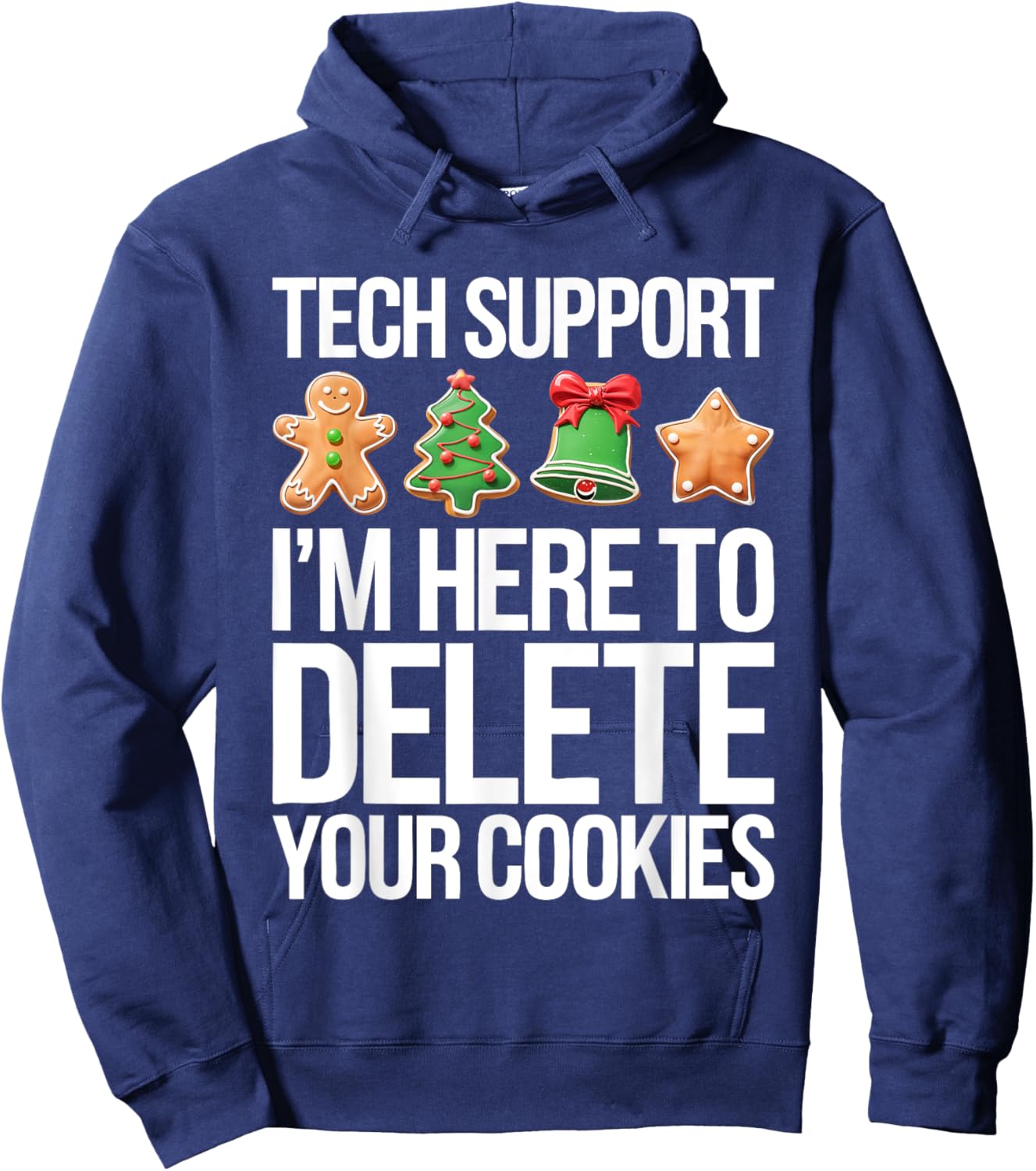 Tech Support I'm Here To Delete Your Cookies Shirt Christmas Hoodie - Hoodie | Navy
