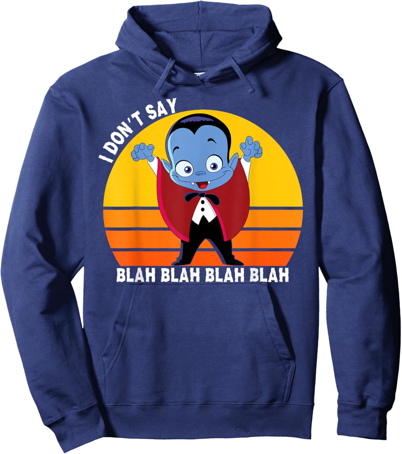 I Don't Say Blah Blah Blah, Funny Dracula Shirt For Kids Hoodie - Hoodie | Navy