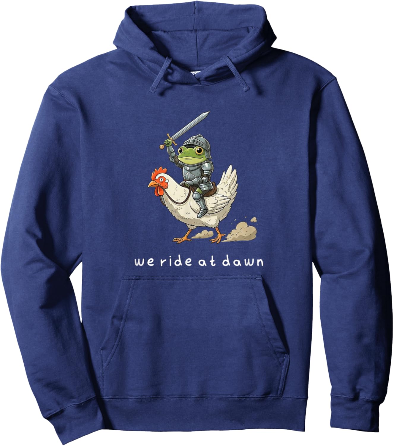 We Ride at Dawn Medieval Grumpy Frog Chicken Meme Men Women Hoodie - Hoodie | Navy