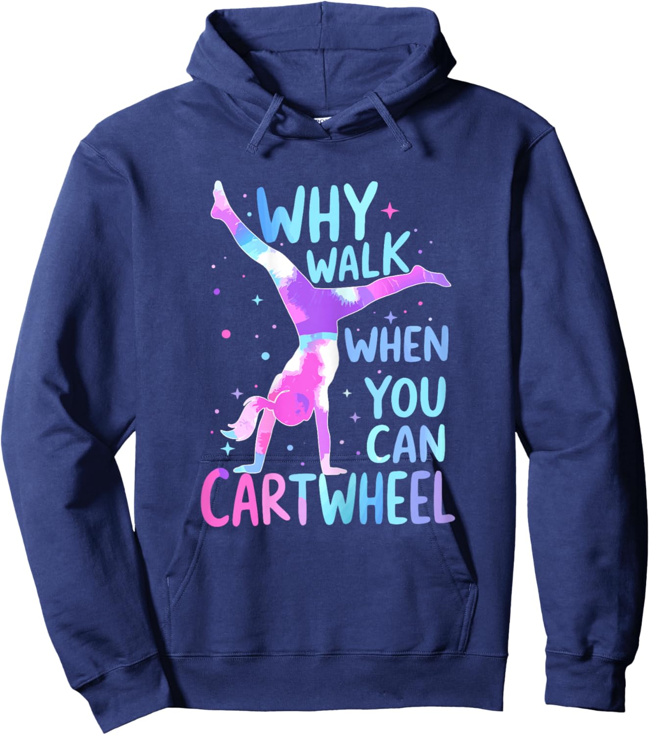 Gymnast Why Walk When You Can Cartwheel Gymnastics Hoodie - Hoodie | Navy