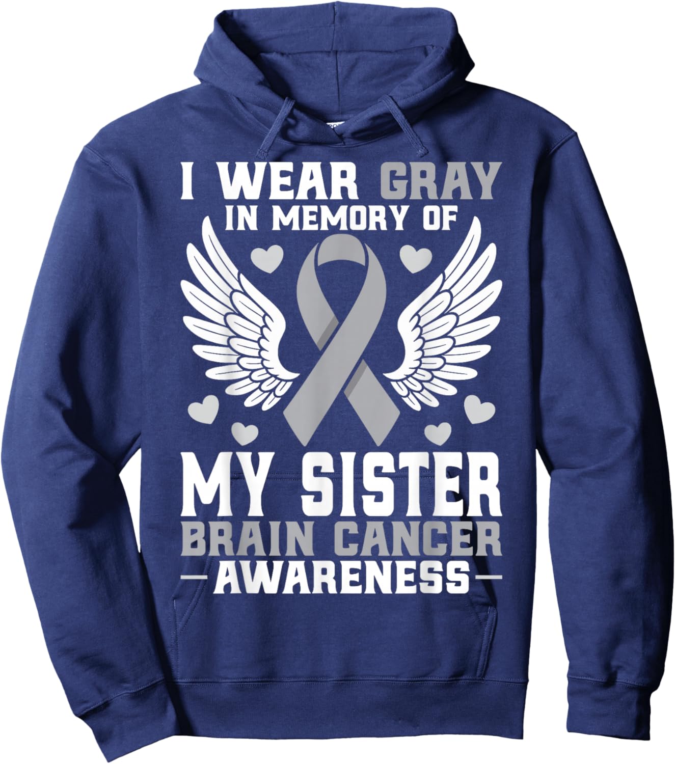 I Wear Gray in Memory of My Sister Brain Cancer Awareness Hoodie - Hoodie | Navy