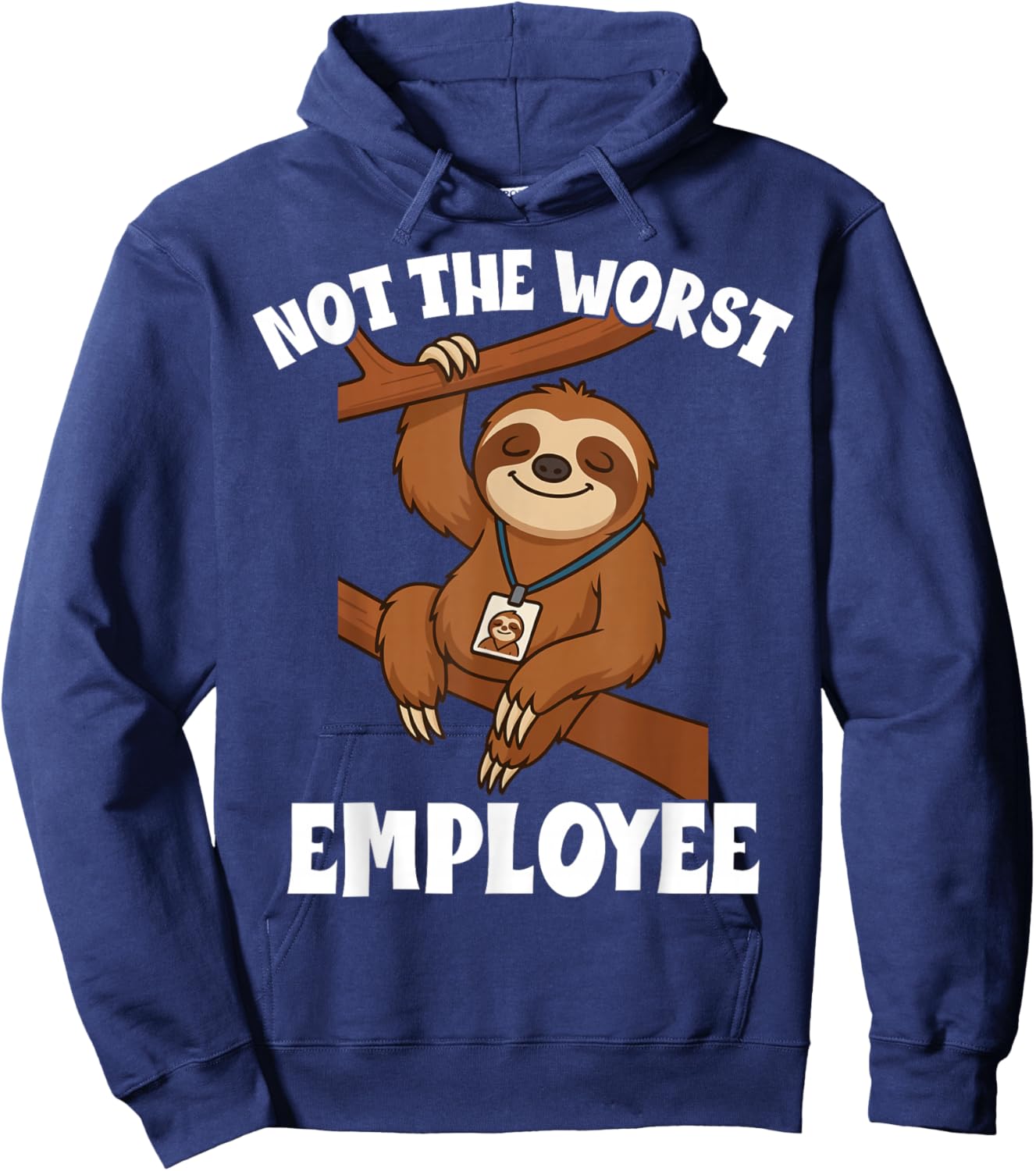 Funny Sarcastic Sloth Not Worst Employee Office Humor Hoodie - Hoodie | Navy