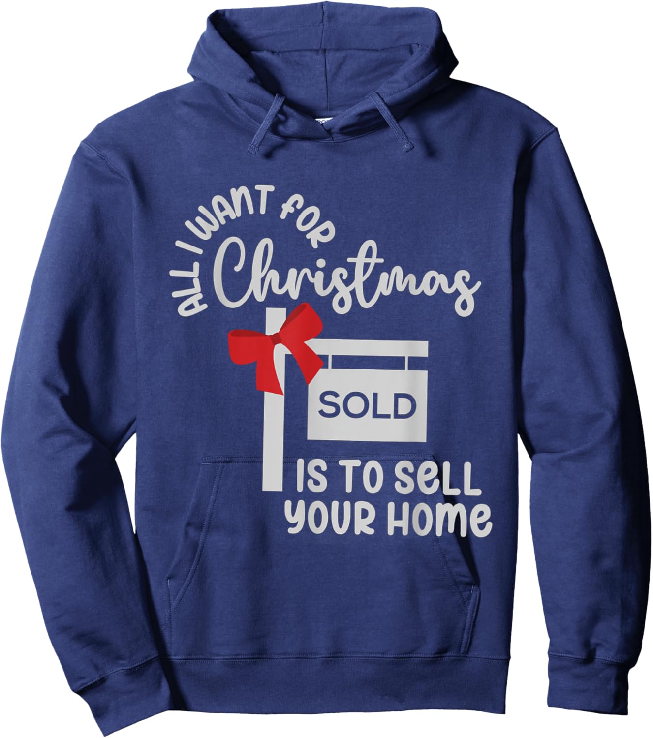 All I Want For Christmas Is Sell Your Home Christmas Realtor Hoodie - Hoodie | Navy