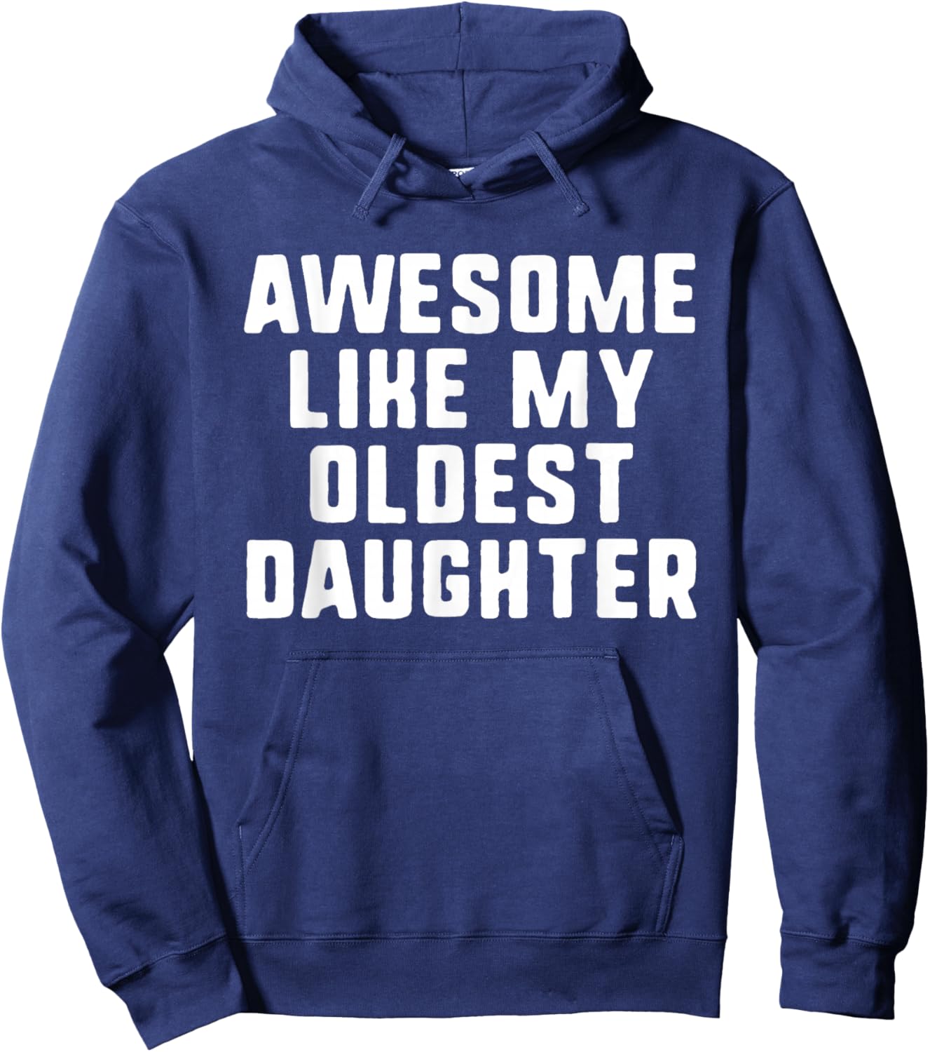 Awesome Like My Oldest Daughter Mom Dad Cool Funny Hoodie - Hoodie | Navy